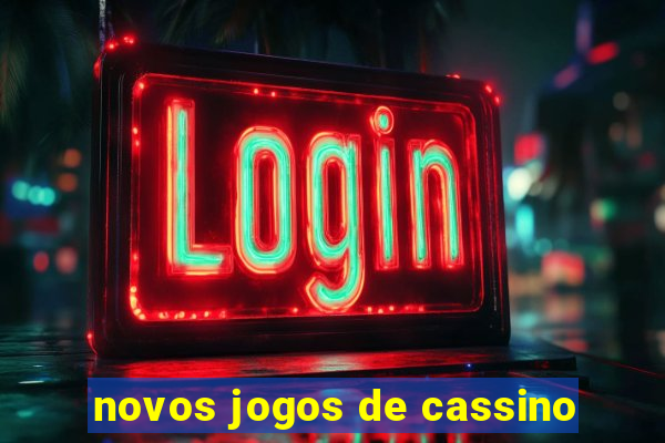 novos jogos de cassino