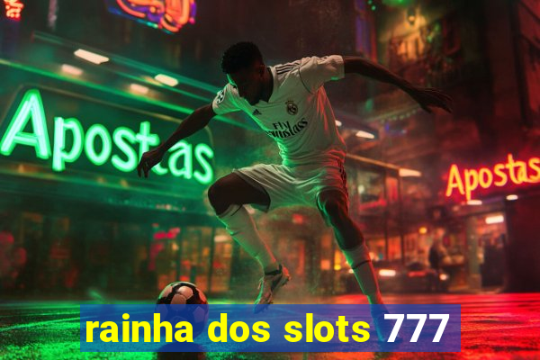 rainha dos slots 777