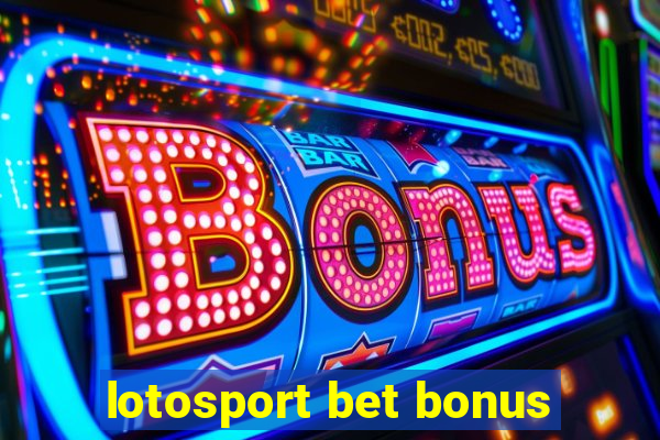 lotosport bet bonus