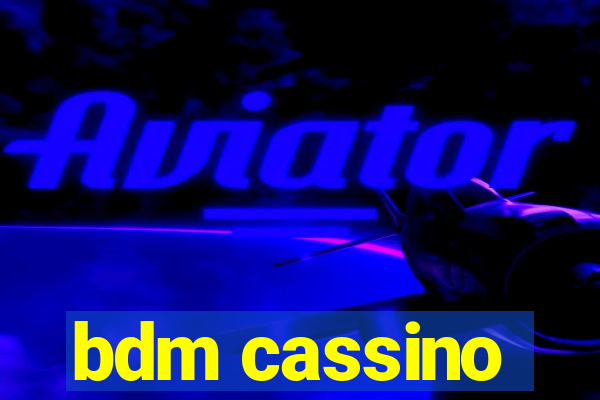 bdm cassino