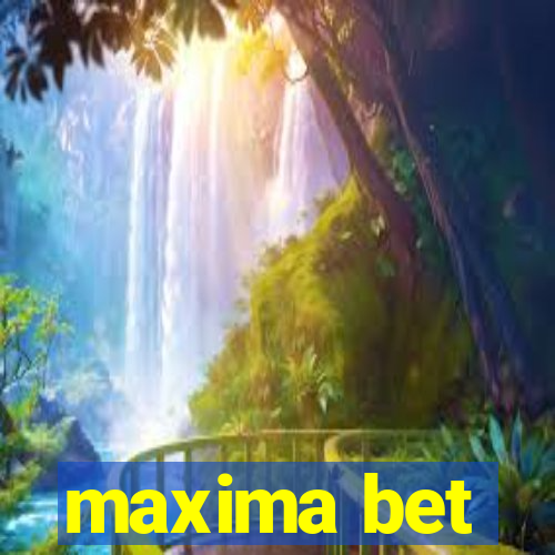 maxima bet