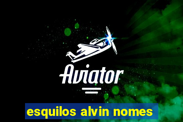 esquilos alvin nomes