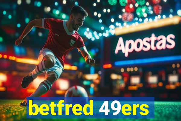 betfred 49ers