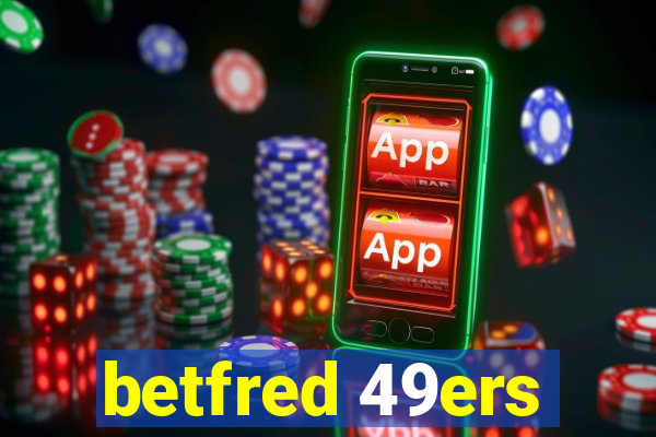 betfred 49ers