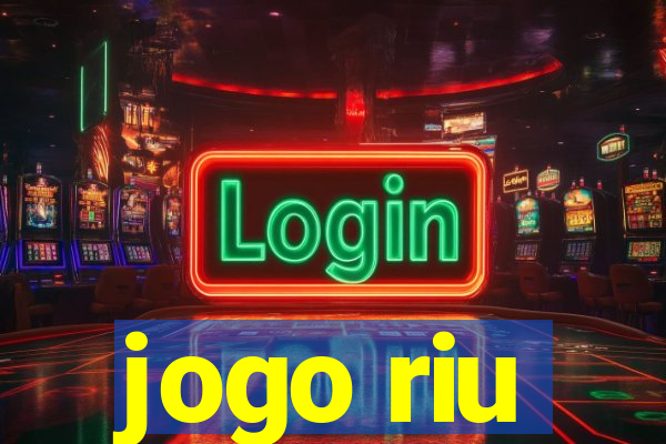 jogo riu