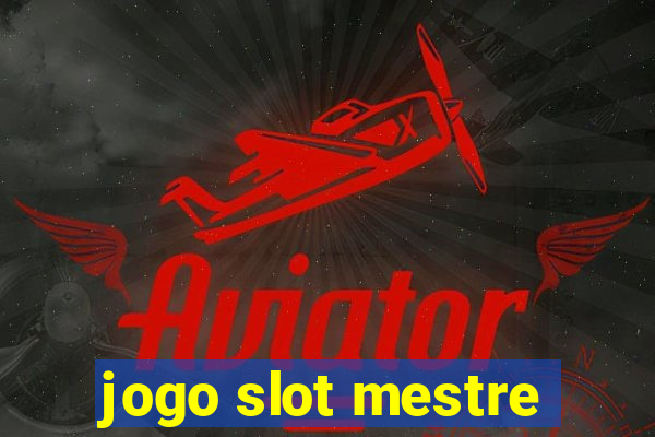 jogo slot mestre