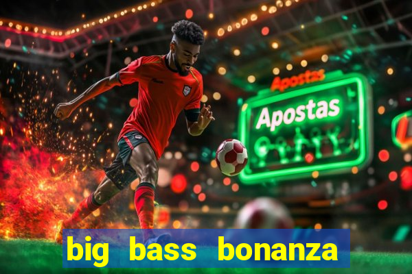 big bass bonanza slot rtp