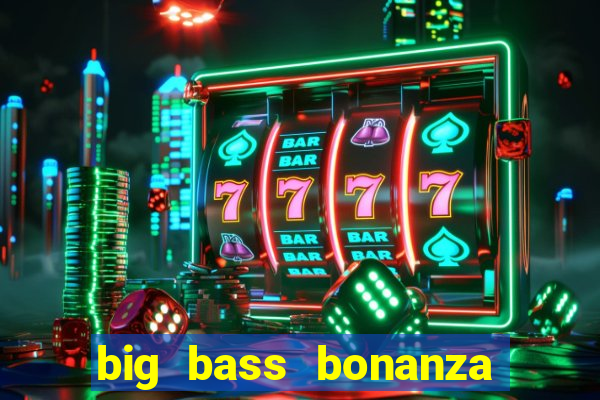 big bass bonanza slot rtp