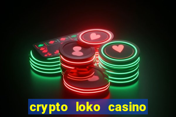 crypto loko casino no deposit bonus