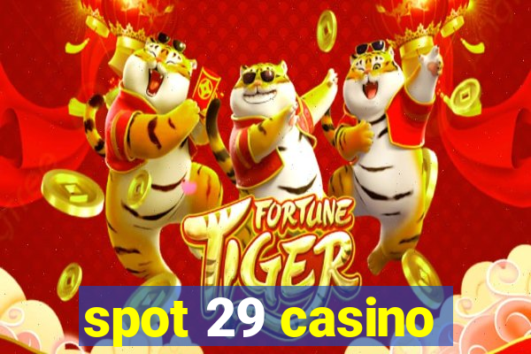 spot 29 casino