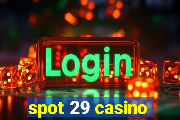 spot 29 casino