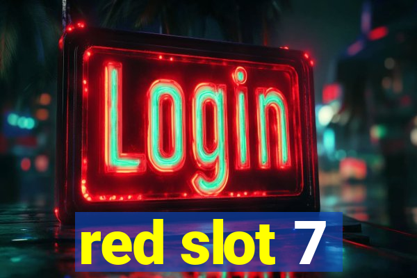 red slot 7