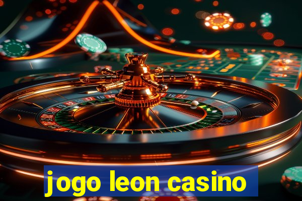 jogo leon casino