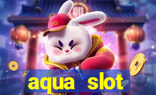 aqua slot porcentagem de jogos