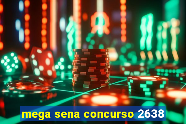 mega sena concurso 2638