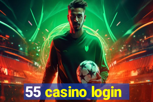 55 casino login