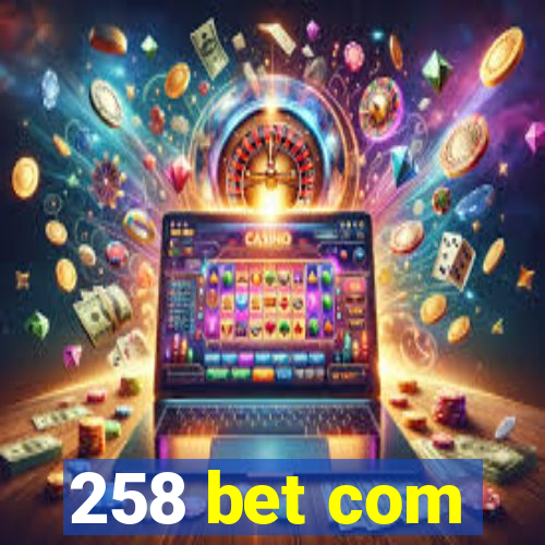 258 bet com