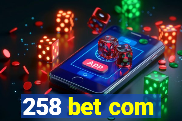 258 bet com