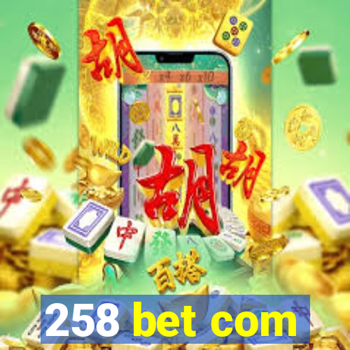 258 bet com