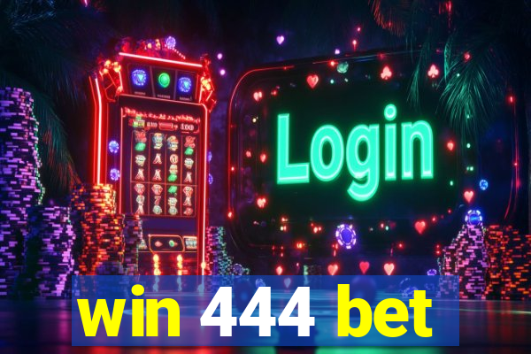 win 444 bet