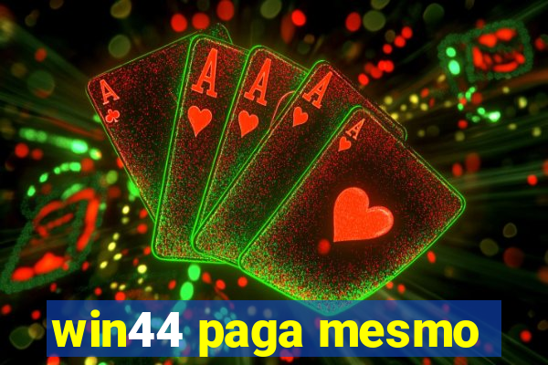 win44 paga mesmo