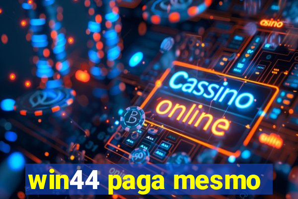 win44 paga mesmo