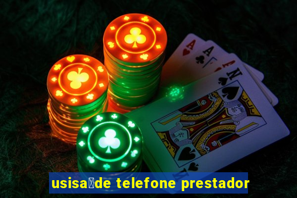 usisa煤de telefone prestador