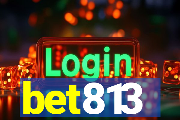 bet813