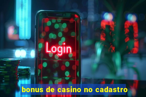 bonus de casino no cadastro