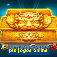 pix jogos online