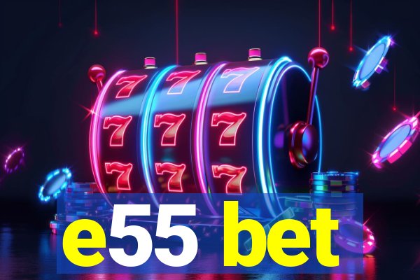 e55 bet