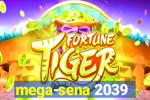 mega-sena 2039