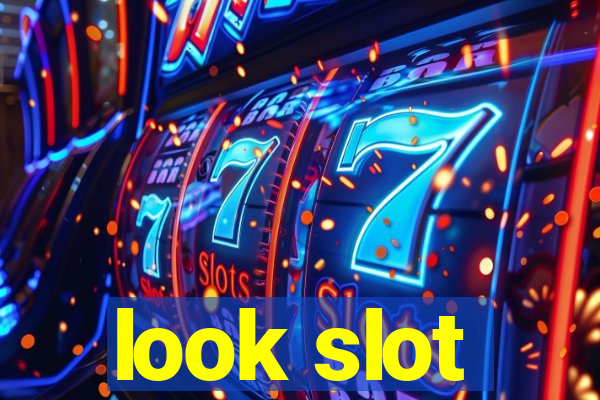 look slot