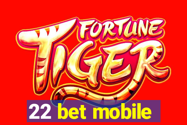 22 bet mobile