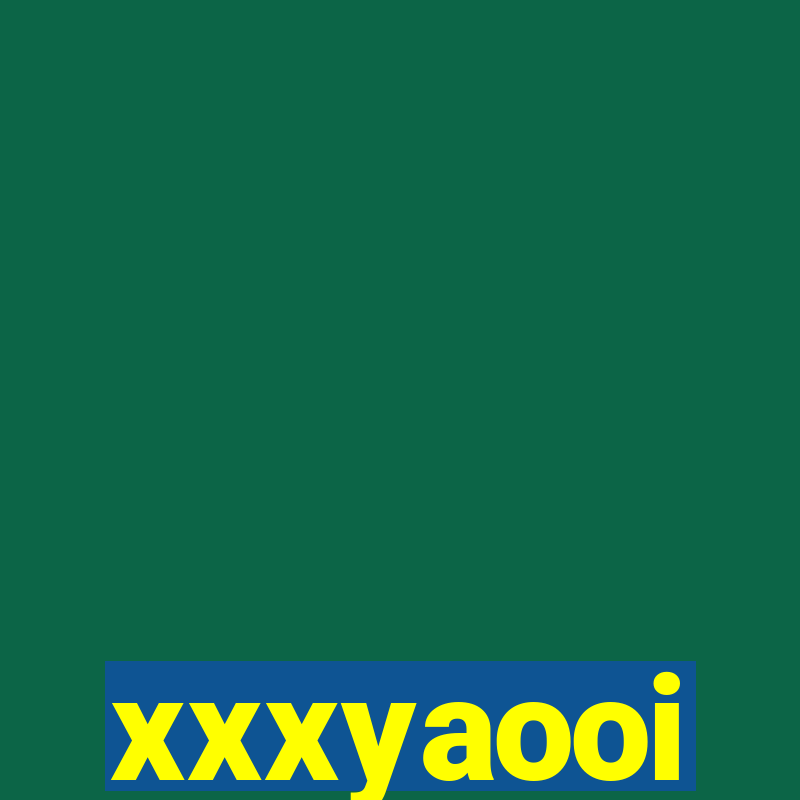 xxxyaooi