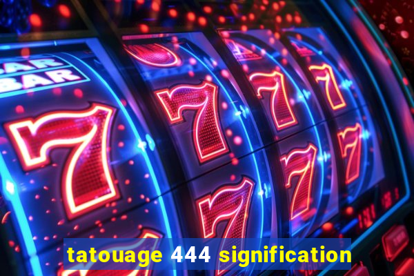 tatouage 444 signification