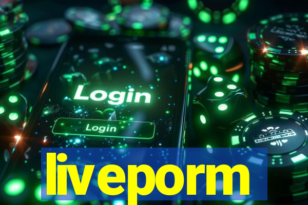 liveporm