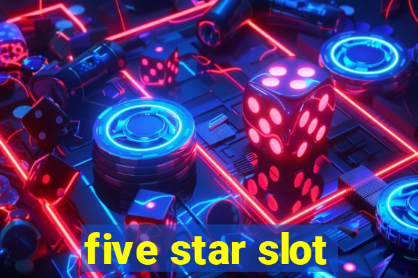 five star slot