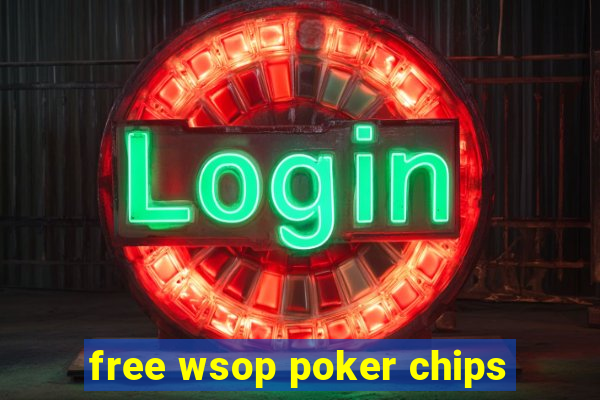 free wsop poker chips