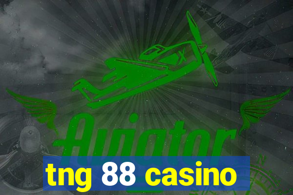 tng 88 casino