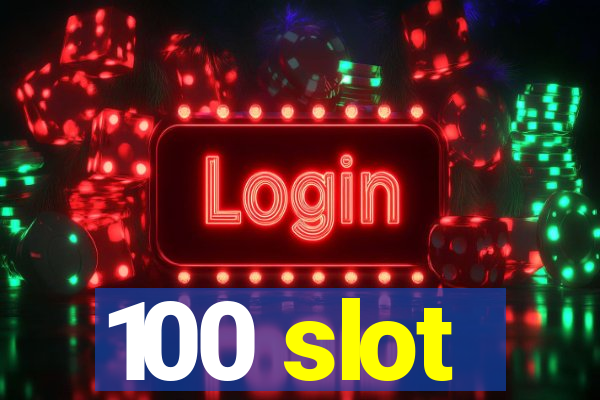 100 slot