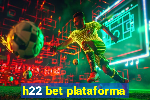 h22 bet plataforma