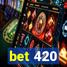 bet 420