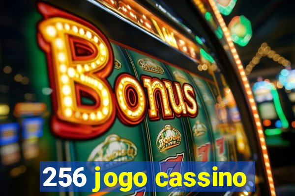 256 jogo cassino