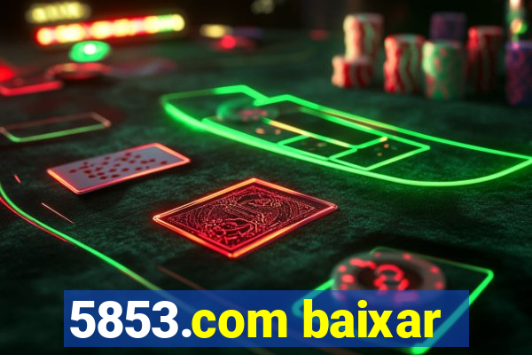 5853.com baixar