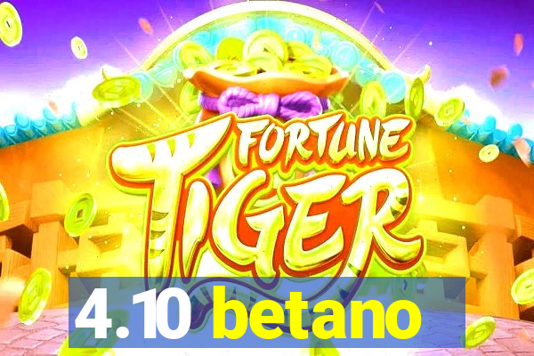 4.10 betano