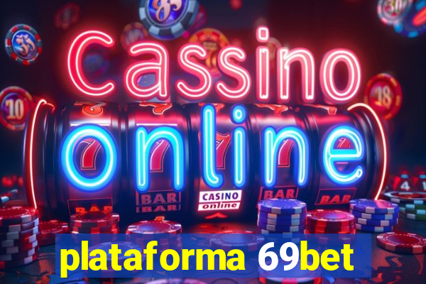 plataforma 69bet