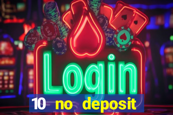 10 no deposit bonus casino