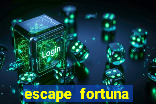 escape fortuna start 160