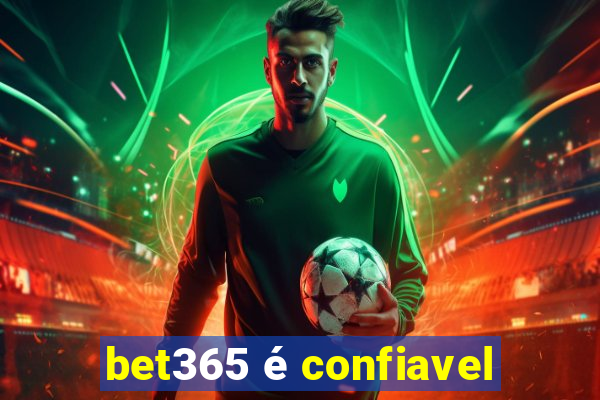 bet365 é confiavel